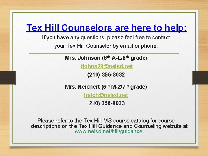 Tex Hill Counselors are here to help: If you have any questions, please feel