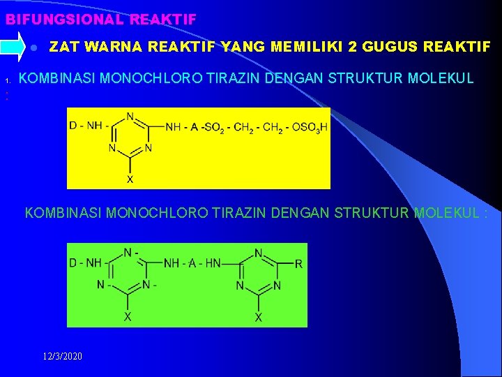 BIFUNGSIONAL REAKTIF l ZAT WARNA REAKTIF YANG MEMILIKI 2 GUGUS REAKTIF KOMBINASI MONOCHLORO TIRAZIN