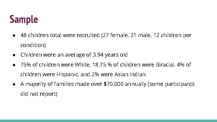 Sample ● 48 children total were recruited (27 female, 21 male, 12 children per Sample ● 48 children total were recruited (27 female, 21 male, 12 children per