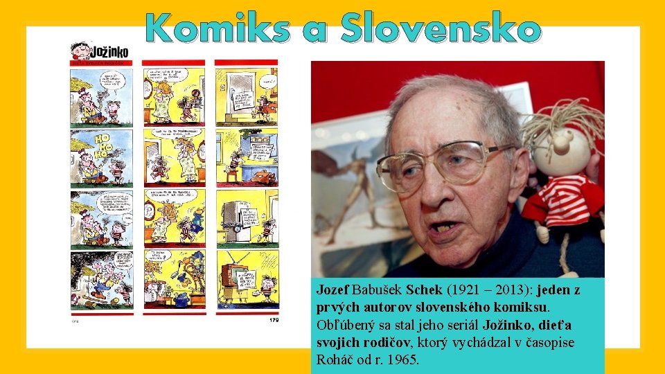 Komiks a Slovensko Jozef Babušek Schek (1921 – 2013): jeden z prvých autorov slovenského