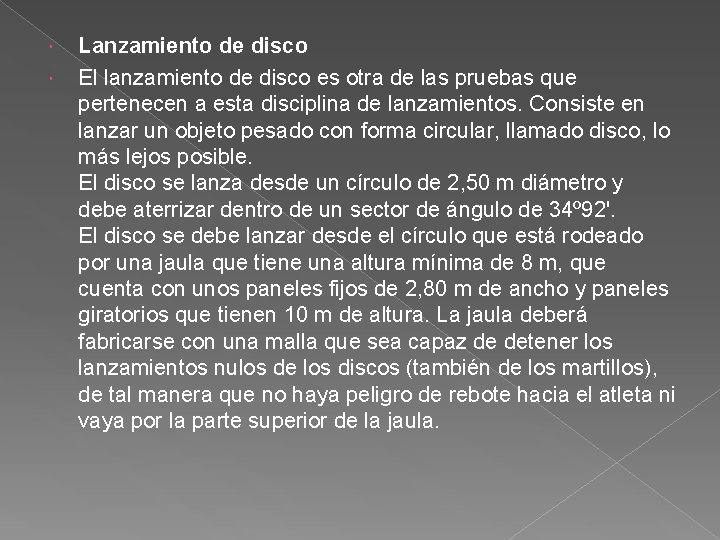  Lanzamiento de disco El lanzamiento de disco es otra de las pruebas que