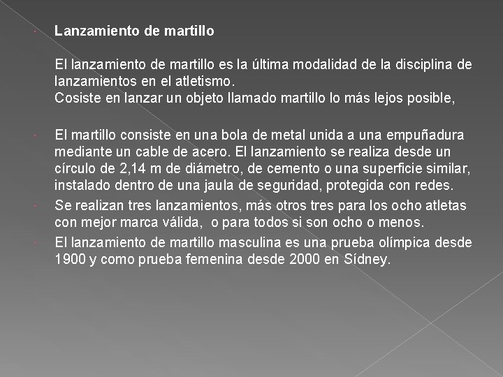  Lanzamiento de martillo El lanzamiento de martillo es la última modalidad de la