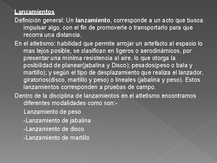 Lanzamientos Definición general: Un lanzamiento, corresponde a un acto que busca impulsar algo, con