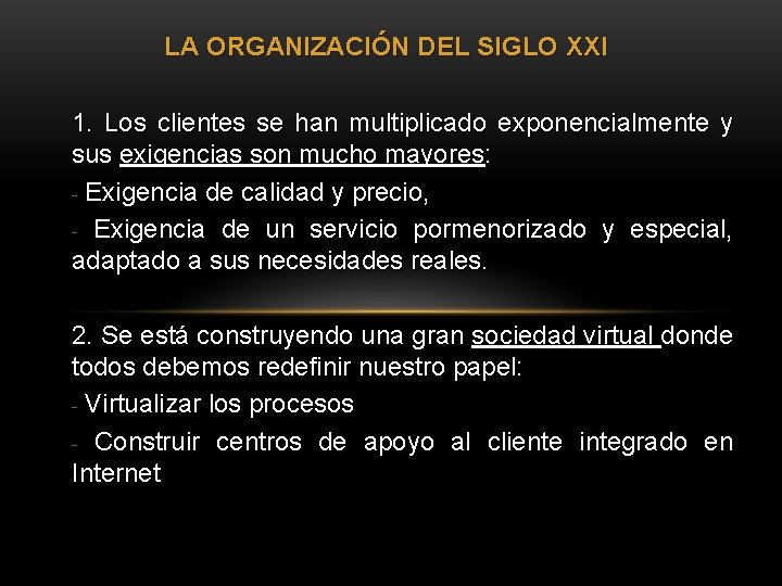 LA ORGANIZACIÓN DEL SIGLO XXI 1. Los clientes se han multiplicado exponencialmente y sus LA ORGANIZACIÓN DEL SIGLO XXI 1. Los clientes se han multiplicado exponencialmente y sus