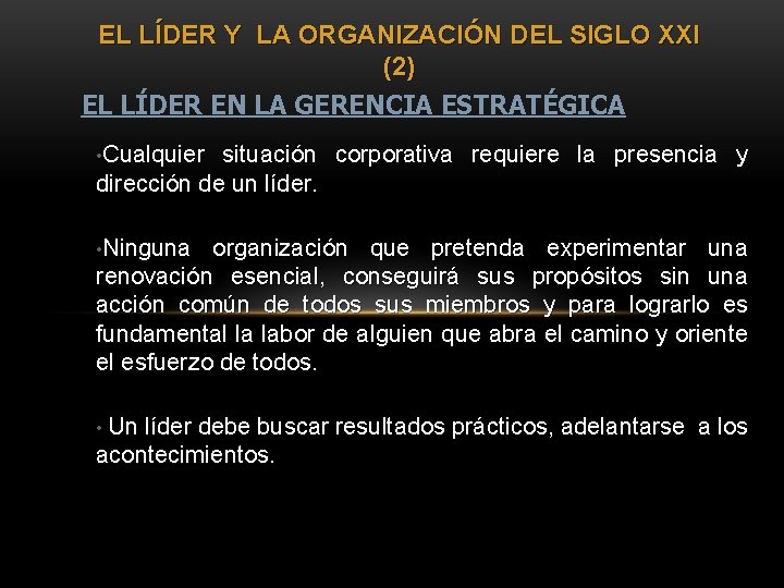 EL LÍDER Y LA ORGANIZACIÓN DEL SIGLO XXI (2) EL LÍDER EN LA GERENCIA