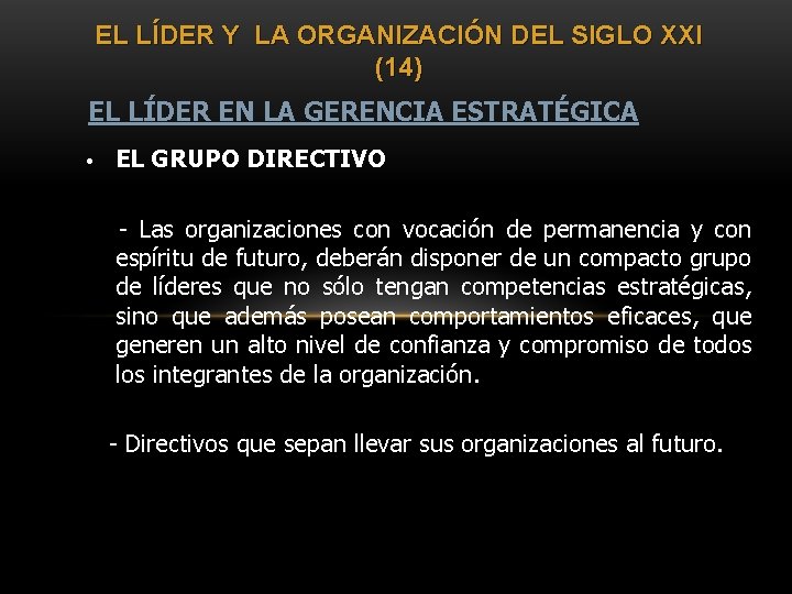 EL LÍDER Y LA ORGANIZACIÓN DEL SIGLO XXI (14) EL LÍDER EN LA GERENCIA