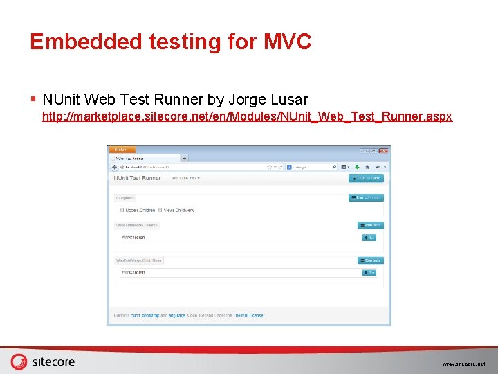 Embedded testing for MVC § NUnit Web Test Runner by Jorge Lusar http: //marketplace. Embedded testing for MVC § NUnit Web Test Runner by Jorge Lusar http: //marketplace.