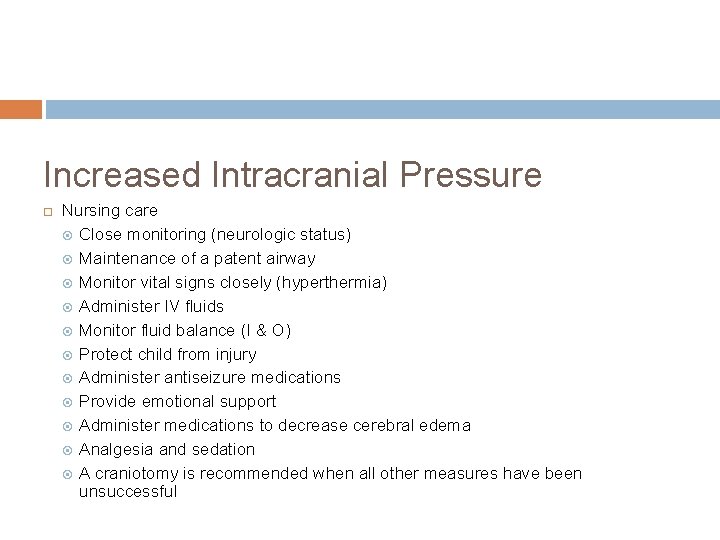 Increased Intracranial Pressure Nursing care Close monitoring (neurologic status) Maintenance of a patent airway Increased Intracranial Pressure Nursing care Close monitoring (neurologic status) Maintenance of a patent airway