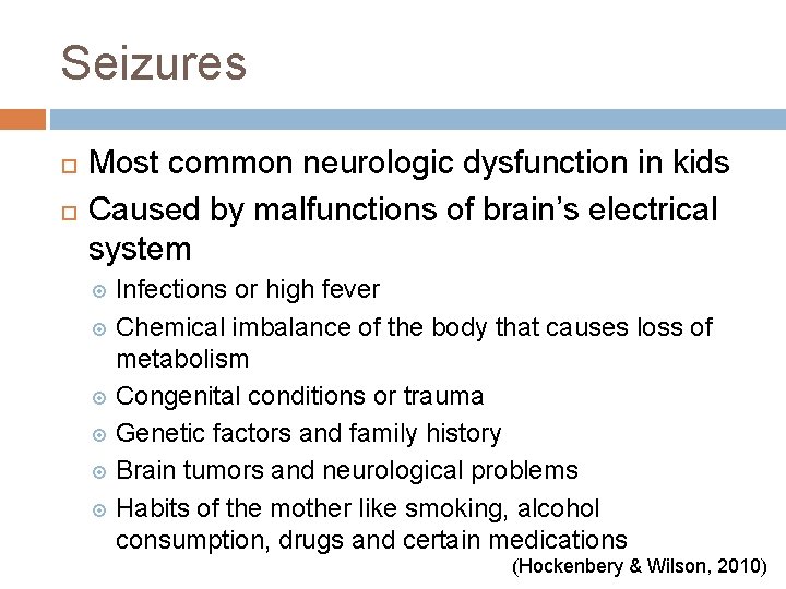 Seizures Most common neurologic dysfunction in kids Caused by malfunctions of brain’s electrical system Seizures Most common neurologic dysfunction in kids Caused by malfunctions of brain’s electrical system