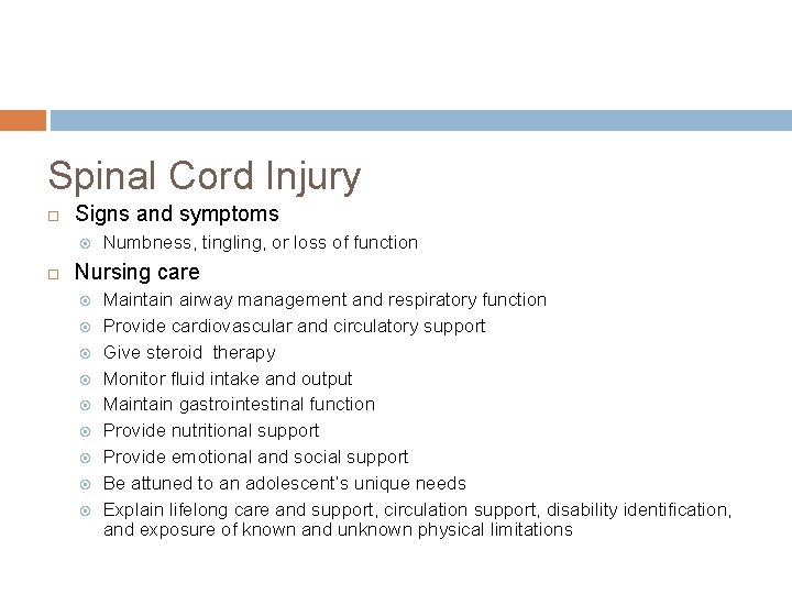 Spinal Cord Injury Signs and symptoms Numbness, tingling, or loss of function Nursing care Spinal Cord Injury Signs and symptoms Numbness, tingling, or loss of function Nursing care