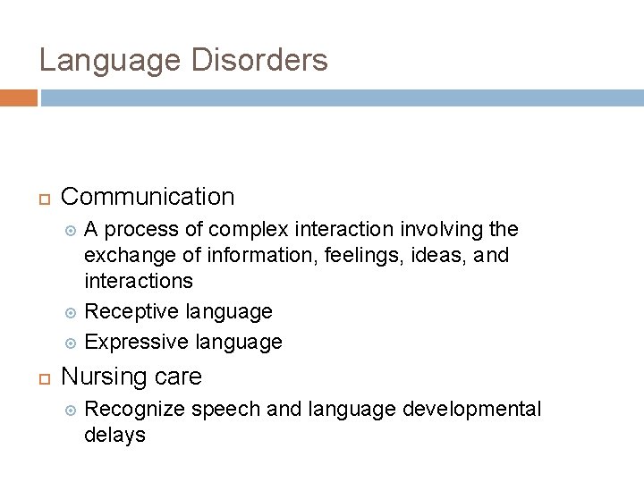 Language Disorders Communication A process of complex interaction involving the exchange of information, feelings, Language Disorders Communication A process of complex interaction involving the exchange of information, feelings,