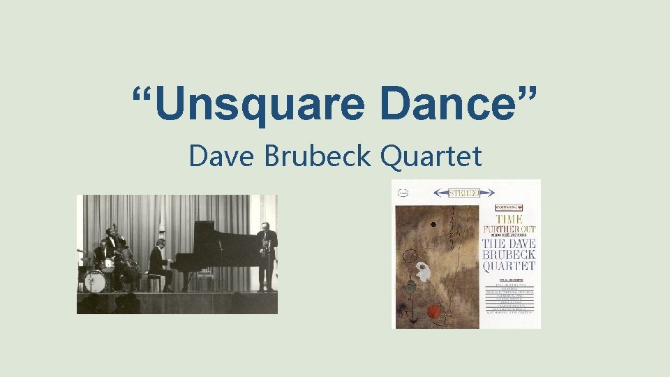 “Unsquare Dance” Dave Brubeck Quartet 