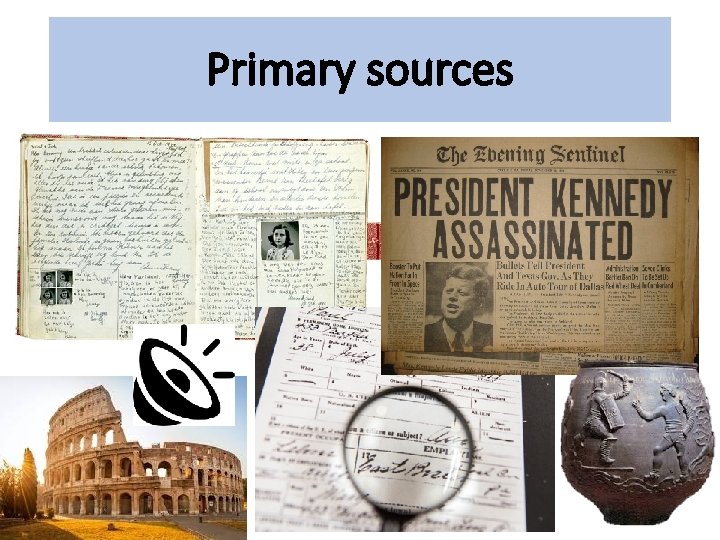 Primary sources Primary sources