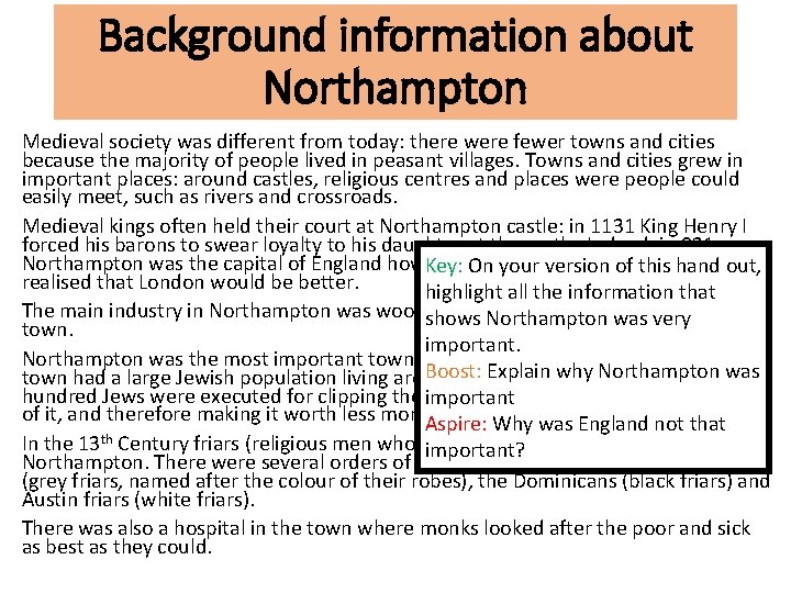 Background information about Northampton Medieval society was different from today: there were fewer towns Background information about Northampton Medieval society was different from today: there were fewer towns