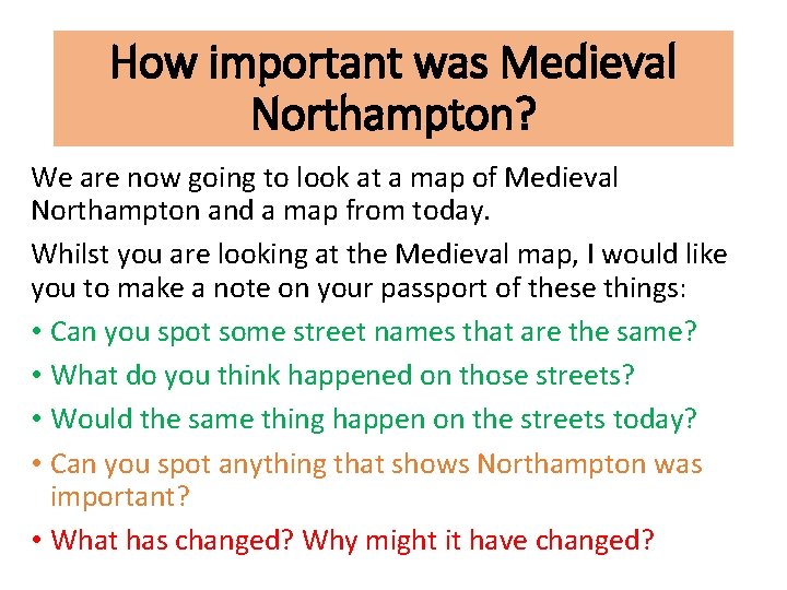 How important was Medieval Northampton? We are now going to look at a map How important was Medieval Northampton? We are now going to look at a map