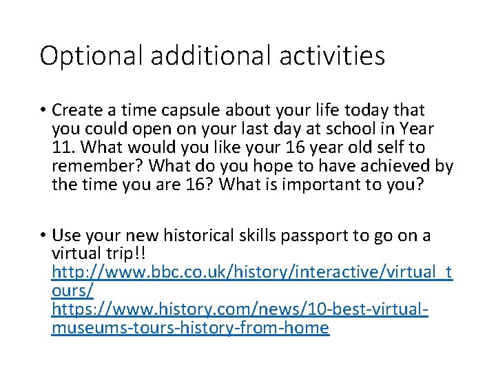 Optional additional activities • Create a time capsule about your life today that you Optional additional activities • Create a time capsule about your life today that you