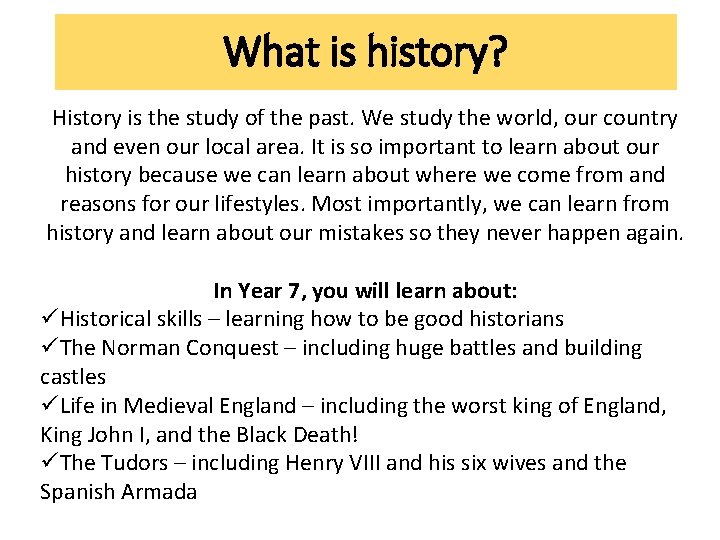 What is history? History is the study of the past. We study the world, What is history? History is the study of the past. We study the world,
