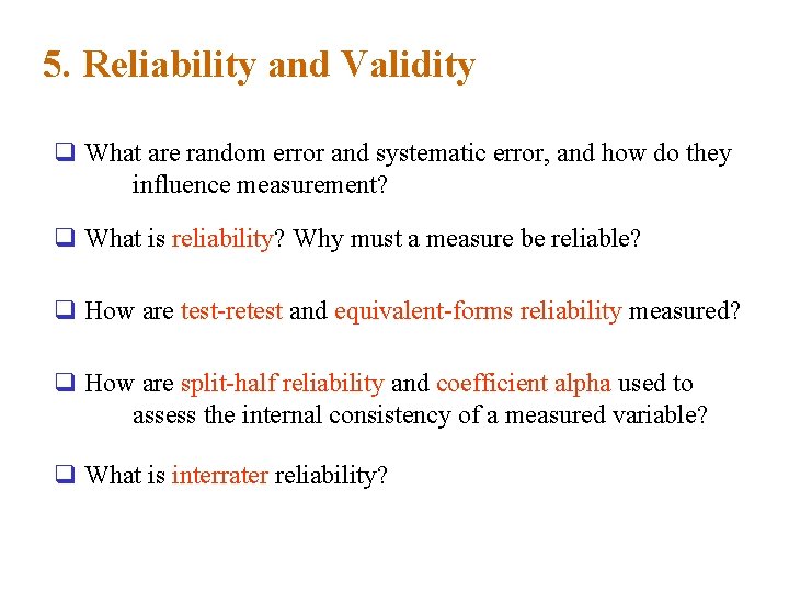 5. Reliability and Validity q What are random error and systematic error, and how