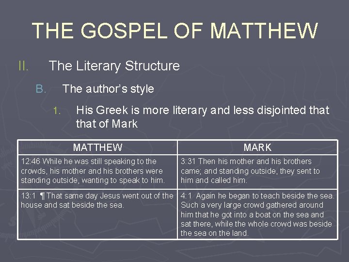 THE GOSPEL OF MATTHEW II. The Literary Structure B. The author’s style 1. His