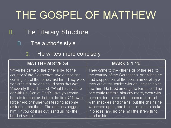 THE GOSPEL OF MATTHEW II. The Literary Structure B. The author’s style 2. He