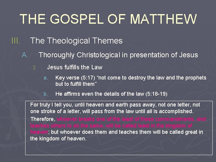 THE GOSPEL OF MATTHEW III. Theological Themes A. Thoroughly Christological in presentation of Jesus