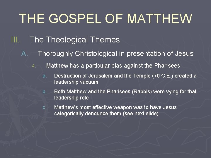 THE GOSPEL OF MATTHEW III. Theological Themes A. Thoroughly Christological in presentation of Jesus