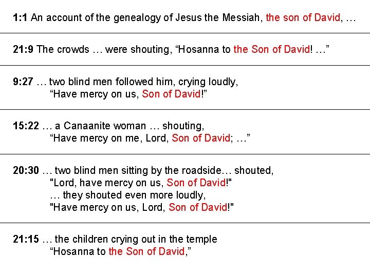 1: 1 An account of the genealogy of Jesus the Messiah, the son of
