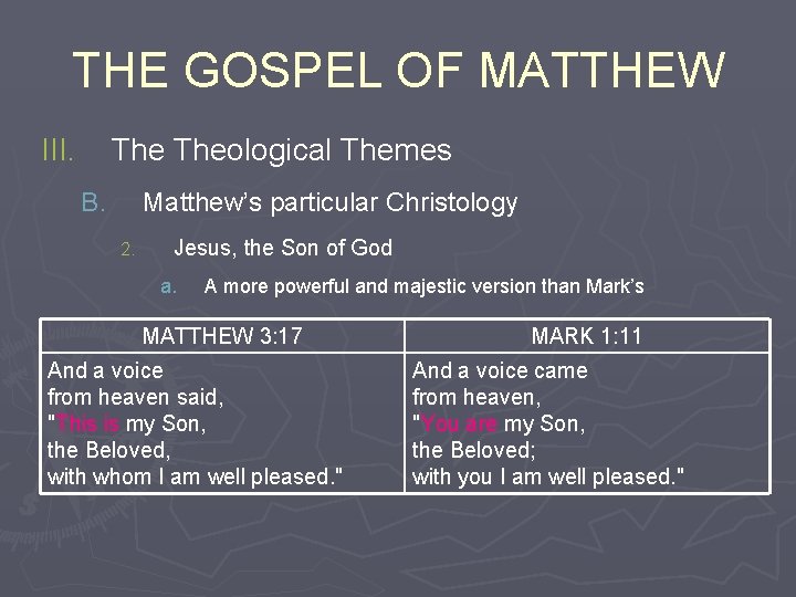 THE GOSPEL OF MATTHEW III. Theological Themes B. Matthew’s particular Christology 2. Jesus, the