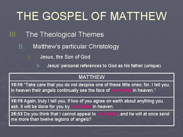 THE GOSPEL OF MATTHEW III. Theological Themes B. Matthew’s particular Christology 2. Jesus, the