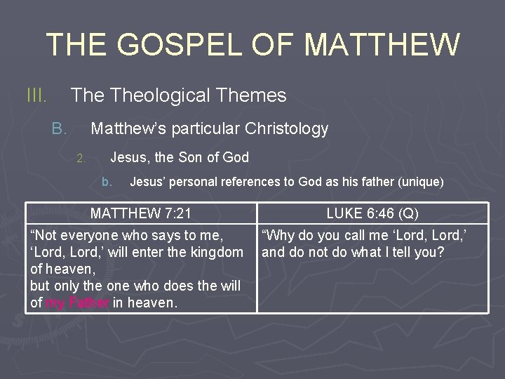 THE GOSPEL OF MATTHEW III. Theological Themes B. Matthew’s particular Christology 2. Jesus, the