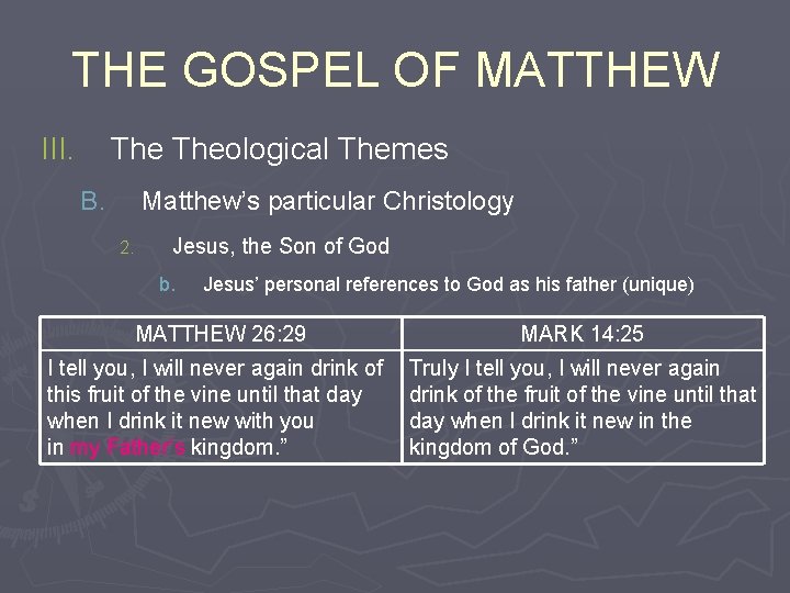 THE GOSPEL OF MATTHEW III. Theological Themes B. Matthew’s particular Christology 2. Jesus, the