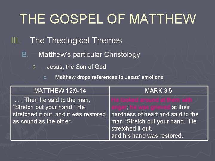 THE GOSPEL OF MATTHEW III. Theological Themes B. Matthew’s particular Christology 2. Jesus, the