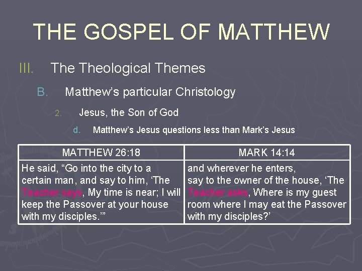 THE GOSPEL OF MATTHEW III. Theological Themes B. Matthew’s particular Christology 2. Jesus, the