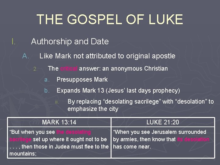 THE GOSPEL OF LUKE I. Authorship and Date A. Like Mark not attributed to
