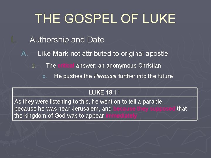 THE GOSPEL OF LUKE I. Authorship and Date A. Like Mark not attributed to