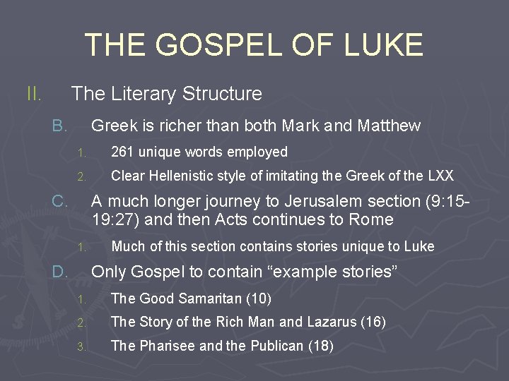 THE GOSPEL OF LUKE II. The Literary Structure B. Greek is richer than both