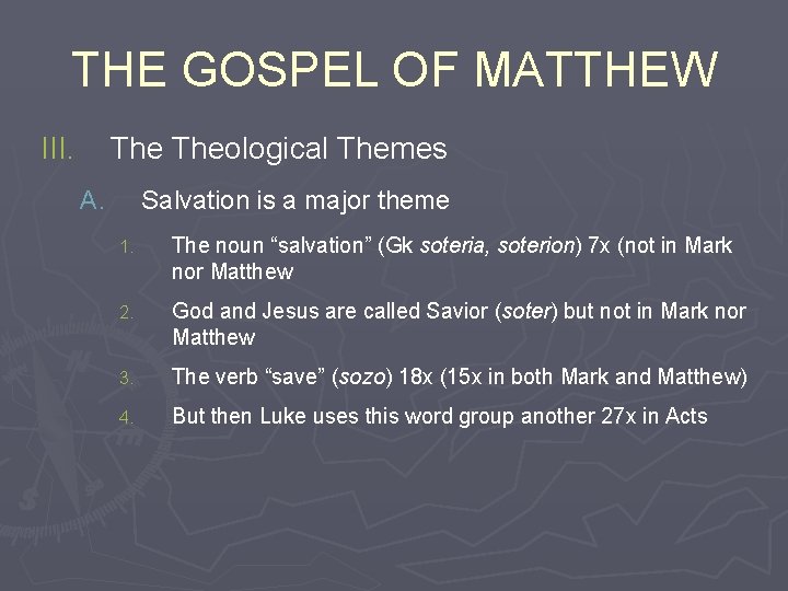 THE GOSPEL OF MATTHEW III. Theological Themes A. Salvation is a major theme 1.