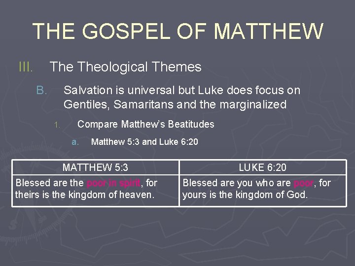 THE GOSPEL OF MATTHEW III. Theological Themes B. Salvation is universal but Luke does