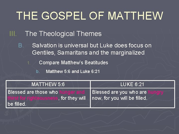 THE GOSPEL OF MATTHEW III. Theological Themes B. Salvation is universal but Luke does