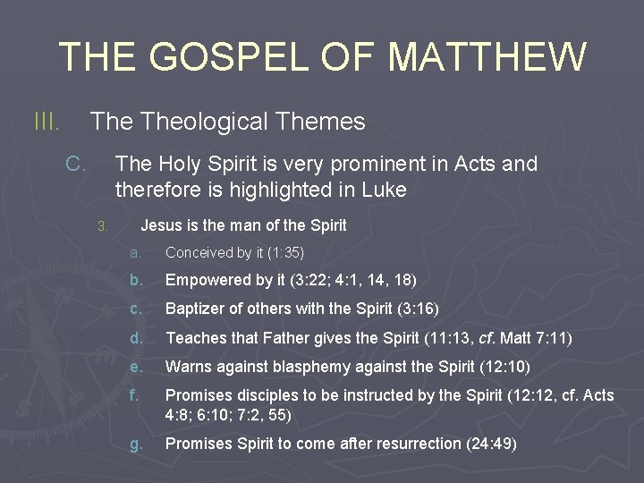 THE GOSPEL OF MATTHEW III. Theological Themes C. The Holy Spirit is very prominent