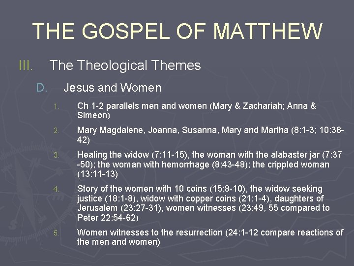 THE GOSPEL OF MATTHEW III. Theological Themes D. Jesus and Women 1. Ch 1