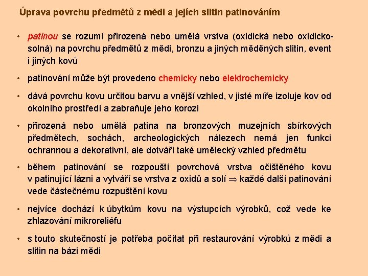 Úprava povrchu předmětů z mědi a jejích slitin patinováním • patinou se rozumí přirozená