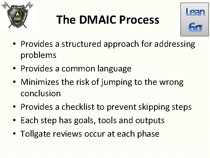 The DMAIC Process Lean 6σ • Provides a structured approach for addressing problems •