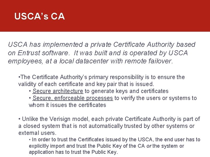 USCA’s CA USCA has implemented a private Certificate Authority based on Entrust software. It USCA’s CA USCA has implemented a private Certificate Authority based on Entrust software. It