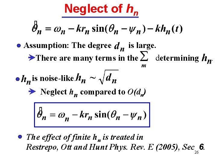 Neglect of hn Assumption: The degree is large. There are many terms in the Neglect of hn Assumption: The degree is large. There are many terms in the