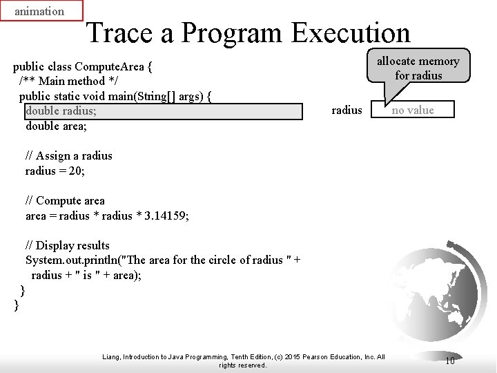 animation Trace a Program Execution public class Compute. Area { /** Main method */ animation Trace a Program Execution public class Compute. Area { /** Main method */