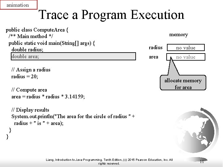 animation Trace a Program Execution public class Compute. Area { /** Main method */ animation Trace a Program Execution public class Compute. Area { /** Main method */