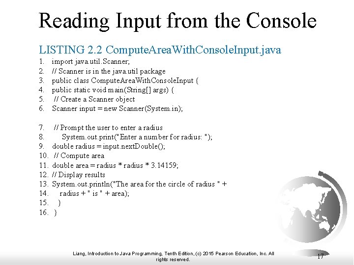 Reading Input from the Console LISTING 2. 2 Compute. Area. With. Console. Input. java Reading Input from the Console LISTING 2. 2 Compute. Area. With. Console. Input. java