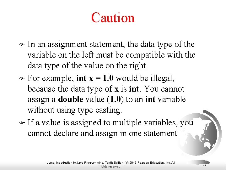Caution In an assignment statement, the data type of the variable on the left Caution In an assignment statement, the data type of the variable on the left