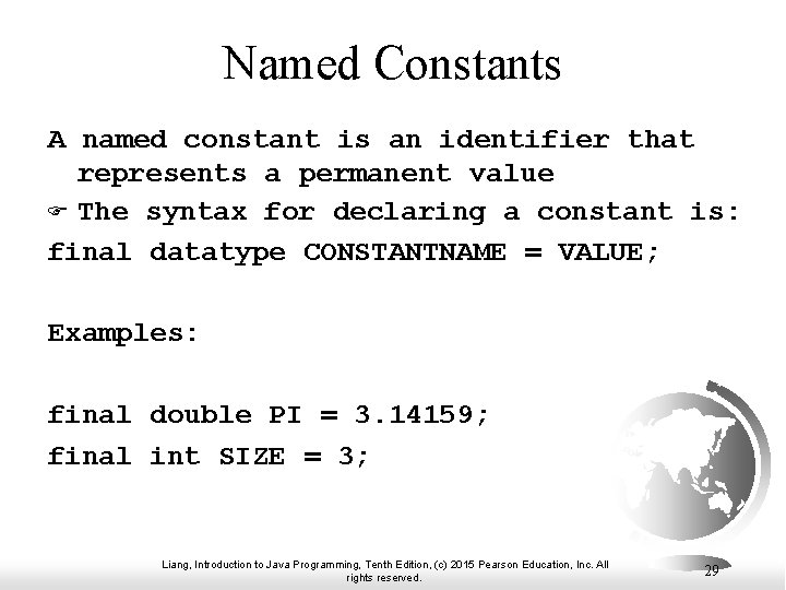 Named Constants A named constant is an identifier that represents a permanent value F Named Constants A named constant is an identifier that represents a permanent value F